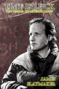 Time is Luck: The Cinema of Michael Mann