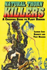 Natural Thorn Killers: A Creeping Guide to Plant Horror pb
