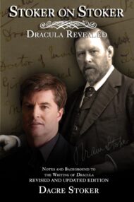 Stoker On Stoker: Dracula Revealed - 2022 Updated Edition